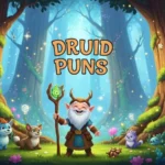 Druid Puns