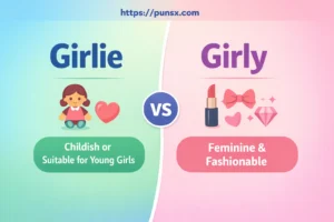 girlie or girly